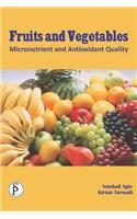 Fruits and Vegetables (Micronutrient and Antioxidant Quality)