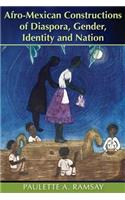 Afro-Mexican Constructions of Diaspora, Gender, Identity and Nation