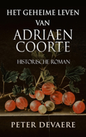 Het geheime leven van Adriaen Coorte