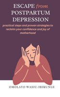 ESCAPE from POSTPARTUM DEPRESSION