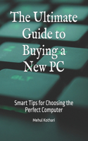 The Ultimate Guide to Buying a New PC
