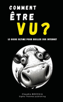 Comment Être Vu ?