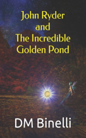 John Ryder and The Incredible Golden Pond