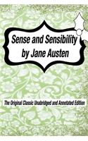 Sense and Sensibility by Jane Austen The Original Classic Unabridged and Annotated Edition: The Complete Novel of Jane Austen Modern Cover Version