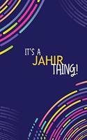 It's a Jahir Thing