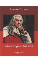 When Rogues Fall Out: Large Print