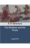 The Madman and the Pirate: Large Print