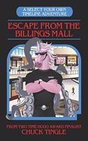 Escape From The Billings Mall: A Select Your Own Timeline Adventure(Select Your Own Timeline)