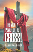 Mighty Power Of The Cross!