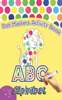 Dot Markers Activity Book - ABC Alphabet For kids +3: Guided BIG DOTS - Do a dot art marker page a day - Paint Dauber Art Kids Activity ... Toddler, Preschool, Kindergarten, Girls, Boys