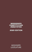 Mississippi Constitution Annotated 2020 Edition