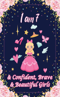 I am 7 & Confident, Brave & Beautiful Girls: For Confident, Brave & Beautiful Kids Who Like UNICORNS (Unicorn Coloring Books and Drawing)