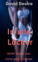 In alle Löcher