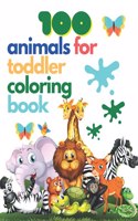 100 Animals for Toddler Coloring Book