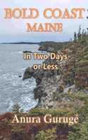 Bold Coast, Maine -- In Two Days or Less