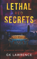 Lethal Red Secrets: A Murder Mystery Thriller