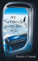 My Toothbrush Smells like Ass!