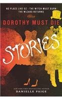 Dorothy Must Die Stories: No Place Like Oz, the Witch Must Burn, the Wizard Returns