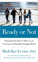 Ready or Not: Preparing Our Kids to Thrive in an Uncertain and Rapidly Changing World