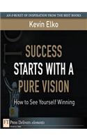 Success Starts with a Pure Vision