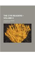 The Cyr Readers (Volume 8); Arranged by Grades