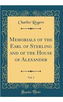 Memorials of the Earl of Stirling and of the House of Alexander, Vol. 1 (Classic Reprint)