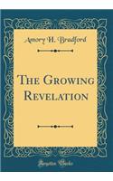 The Growing Revelation (Classic Reprint)