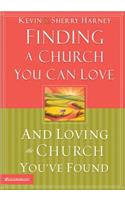 Finding a Church You Can Love and Loving the Church You've Found