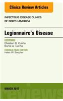 Legionnaire's Disease, an Issue of Infectious Disease Clinics of North America