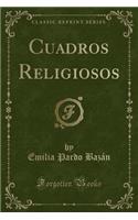 Cuadros Religiosos (Classic Reprint)