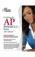 Cracking the AP Physics C Exam, 2011 Edition: (Princeton Review: Cracking the AP Physics C Exam)