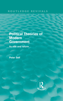 Political Theories of Modern Government (Routledge Revivals)