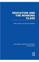 Education and the Working Class (Rle Edu L Sociology of Education)