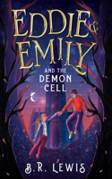 Eddie & Emily And The Demon Cell
