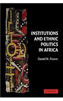 Institutions and Ethnic Politics in Africa