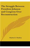 The Struggle Between President Johnson and Congress Over Reconstruction