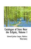 Catalogue of Stars Near the Ecliptic, Volume I