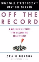 Off the Record: What Wall Street Doesn't Want You to Know