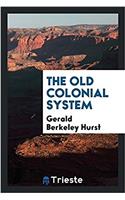 THE OLD COLONIAL SYSTEM