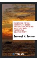 The Epistle to the Hebrews, with Explanatory Notes: To Which Are Added a Condensed View of the ...