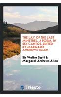 The Lay of the Last Minstrel. a Poem, in Six Cantos