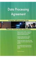 Data Processing Agreement Complete Self-Assessment Guide