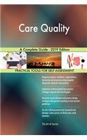 Care Quality A Complete Guide - 2019 Edition