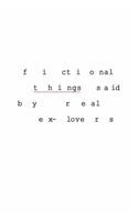 fictional things said by real ex-lovers