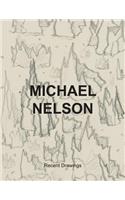 Michael Nelson Recent Drawings