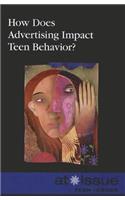 How Does Advertising Impact Teen Behavior?