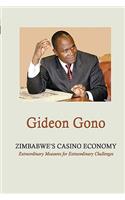 Zimbabwe's Casino Economy. Extraordinary Measures for Extraordinary Challenges