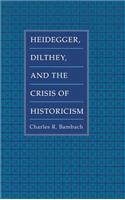 Heidegger, Dilthey, and the Crisis of Historicism