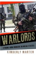 Warlords: Strong-Arm Brokers in Weak States