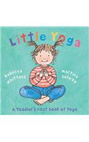 Little Yoga: A Toddler's First Book of Yoga